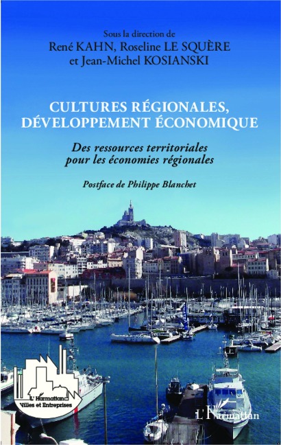 Cultures régionales, développement économique - René Kahn, Roseline Le Squere, Jean-Michel Kosianski