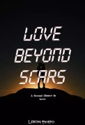 Cover-Bild zum Titel 'Love Beyond Scars' von 'Tshepo Lebona'
