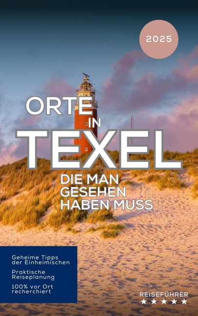Orte in Texel, die man gesehen haben muss (Das kleine Reisebuch) - Hans Müller