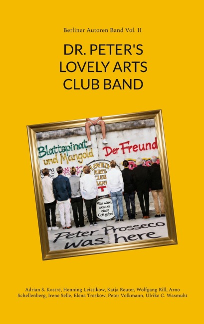 DR. PETER'S LOVELY ARTS CLUB BAND - Adrian S. Kostré, Henning Leistikow, Elena Treskow, Ulrike C. Wasmuht, Irene Selle