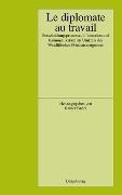 Cover-Bild zum Titel 'Le Diplomate au travail' von ''