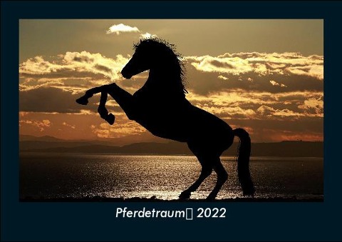 Pferdetraum 2022 Fotokalender DIN A5 - Tobias Becker