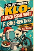 Cover-Bild zum Titel 'Der ultimative Klo-Adventskalender für E-Bike-Rentner' von 'Luca Hartmann'