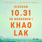 Cover-Bild zum Titel 'Klockan 10.31 på morgonen i Khao Lak' von 'Lena Katarina Swanberg, Pigge Werkelin'