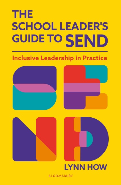 The School Leader's Guide to SEND - Lynn How