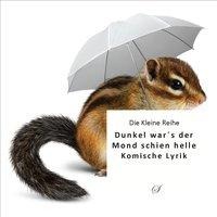 Dunkel war's der Mond schien helle - 