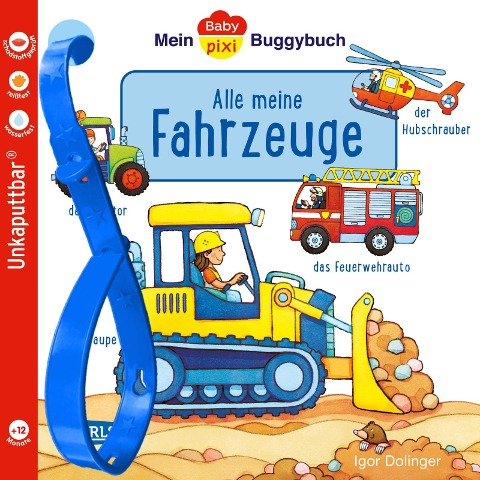 Baby Pixi (unkaputtbar) 134: Mein Baby-Pixi-Buggybuch: Alle meine Fahrzeuge - Igor Dolinger
