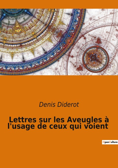 Lettres sur les Aveugles à l'usage de ceux qui voient - Denis Diderot