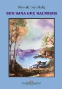 Cover-Bild zum Titel 'Ben Sana Gec Kalmisim' von 'Mustafa Büyükkilic'