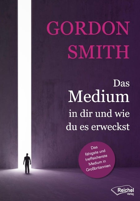 Das Medium in dir und wie du es erweckst - Gordon Smith