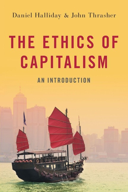 Ethics of Capitalism - Daniel Halliday, John Thrasher