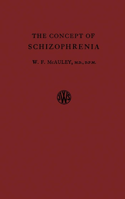 The Concept of Schizophrenia - W. F. McAuley