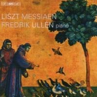 Liszt-Messiaen-Klavierwerke - Fredrik Ullen