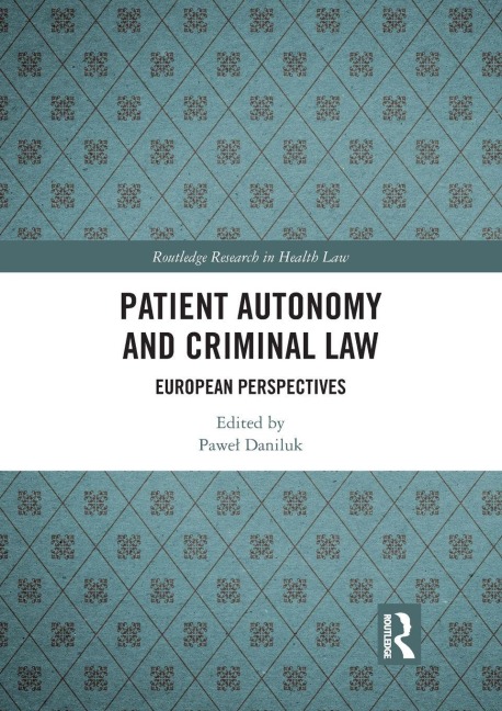 Patient Autonomy and Criminal Law - 