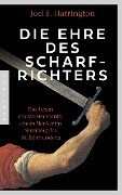 Cover-Bild zum Titel 'Die Ehre des Scharfrichters' von 'Joel F. Harrington'