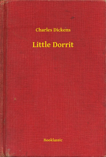 Little Dorrit - Charles Dickens