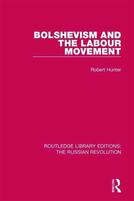 Bolshevism and the Labour Movement - Robert Hunter
