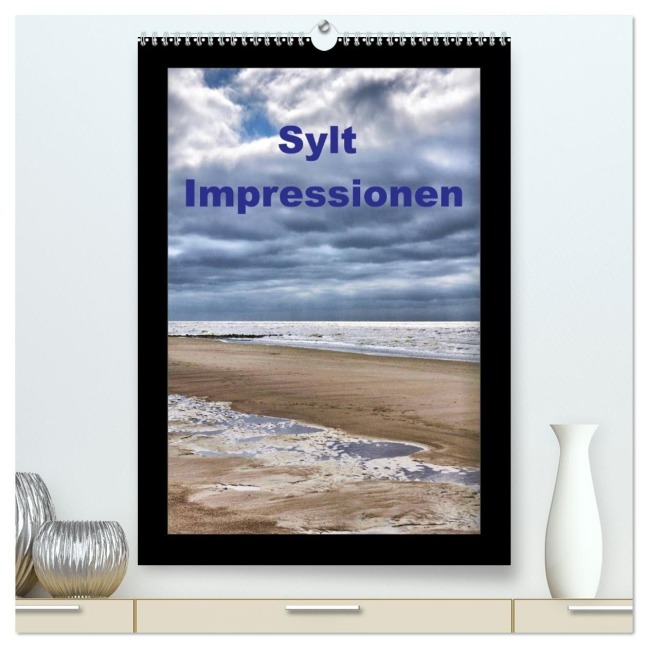 Sylt Impressionen (hochwertiger Premium Wandkalender 2027 DIN A2 hoch), Kunstdruck in Hochglanz - Uwe Reschke