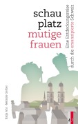 Cover-Bild zum Titel 'Schauplatz mutige Frauen' von 'Katja Ahr'