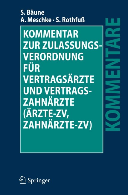 Kommentar zur Zulassungsverordnung für Vertragsärzte und Vertragszahnärzte (Ärzte-ZV, Zahnärzte-ZV) - Stefan Bäune, Sven Rothfuß, Andreas Meschke