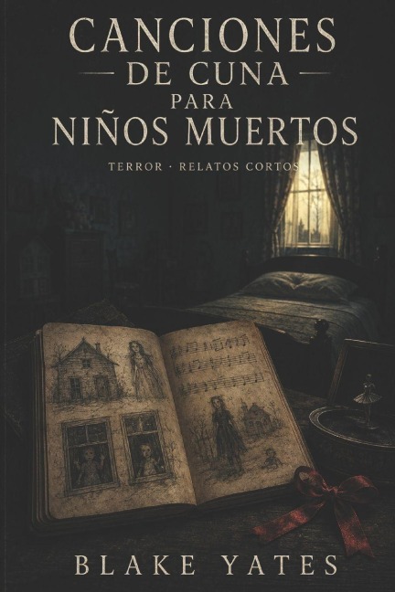 Canciones de cuna para niños muertos por Blake Yates - Blake Yates