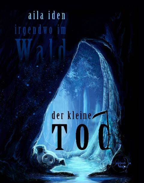 Irgendwo im Wald: Der kleine Tod - Aila Iden