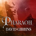 Cover-Bild zum Titel 'Pharaoh' von 'David Gibbins'