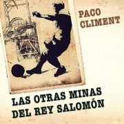 Cover-Bild zum Titel 'Las otras minas del Rey Salomón' von 'Paco Climent'