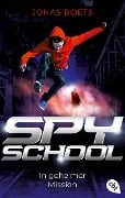 Spy School - In geheimer Mission - Jonas Boets