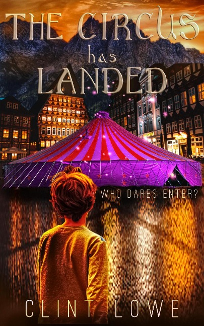 The Circus Has Landed - Clint Lowe