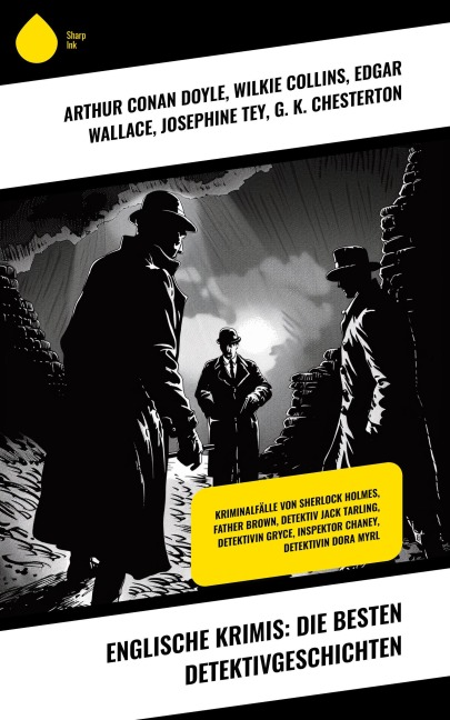 Englische Krimis: Die besten Detektivgeschichten - Arthur Conan Doyle, Edmund Edel, Matthias McDonnell Bodkin, Walther Kabel, G. K. Chesterton