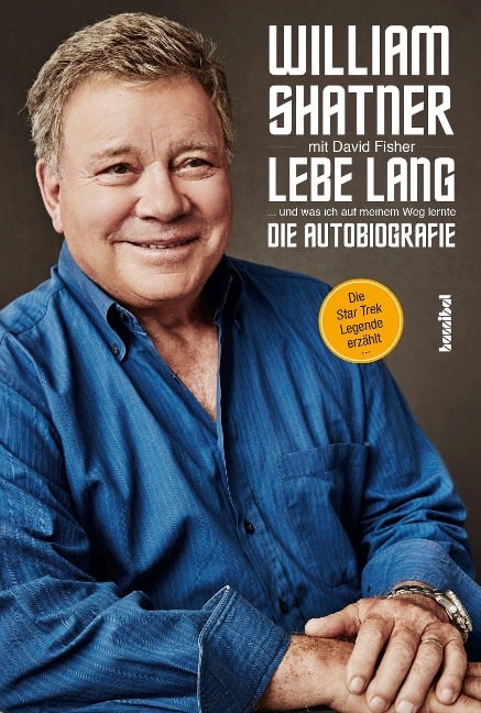 Lebe Lang ... und was ich auf meinem Weg lernte - William Shatner, David Fisher