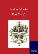 Cover-Bild zum Titel 'Das Menü' von 'Ernst Von Malortie'