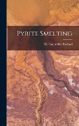 Cover-Bild zum Titel 'Pyrite Smelting' von 'Thomas Arthur Rickard'