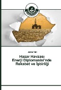 Cover-Bild zum Titel 'Hazar Havzas¿ Enerji Diplomasisi'nde Rekabet ve ¿¿birli¿i' von 'Azime Telli'