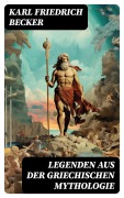 Cover-Bild zum Titel 'Legenden aus der Griechischen Mythologie' von 'Karl Friedrich Becker'