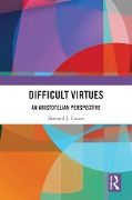 Difficult Virtues - Howard J. Curzer