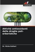 Cover-Bild zum Titel 'Attività antiossidanti delle droghe poli-erboristiche' von 'Richa Kothari'