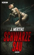 Cover-Bild zum Titel 'Schwarze Sau' von 'J. Mertens'