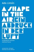 Cover-Bild zum Titel 'Ein Abdruck in der Luft / A Shape in the Air' von 'Ada Limón'