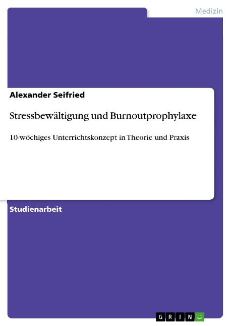 Stressbewältigung und Burnoutprophylaxe - Alexander Seifried