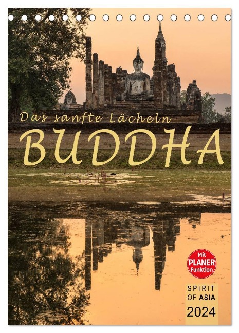 BUDDHA - Das sanfte Lächeln (Tischkalender 2024 DIN A5 hoch), CALVENDO Monatskalender - Spirit Of Asia