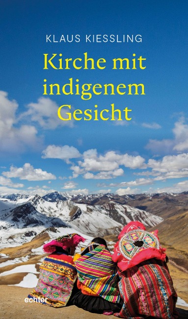 #Andine Kosmovisionen - Kirche mit indigenem Gesicht - Klaus Kießling