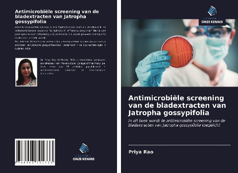 Antimicrobiële screening van de bladextracten van Jatropha gossypifolia - Priya Rao