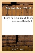 Cover-Bild zum Titel 'Éloge de la Paume Et de Ses Avantages, Sous Le Rapport de la Santé' von 'Louis-Marie Bajot'