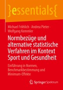 Cover-Bild zum Titel 'Normbezüge und alternative statistische Verfahren im Kontext Sport und Gesundheit' von 'Michael Fröhlich, Wolfgang Kemmler, Andrea Pieter'
