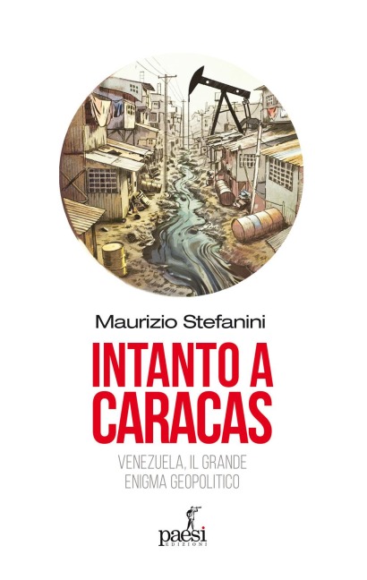 Intanto a Caracas. Venezuela, il grande enigma geopolitico - Maurizio Stefanini