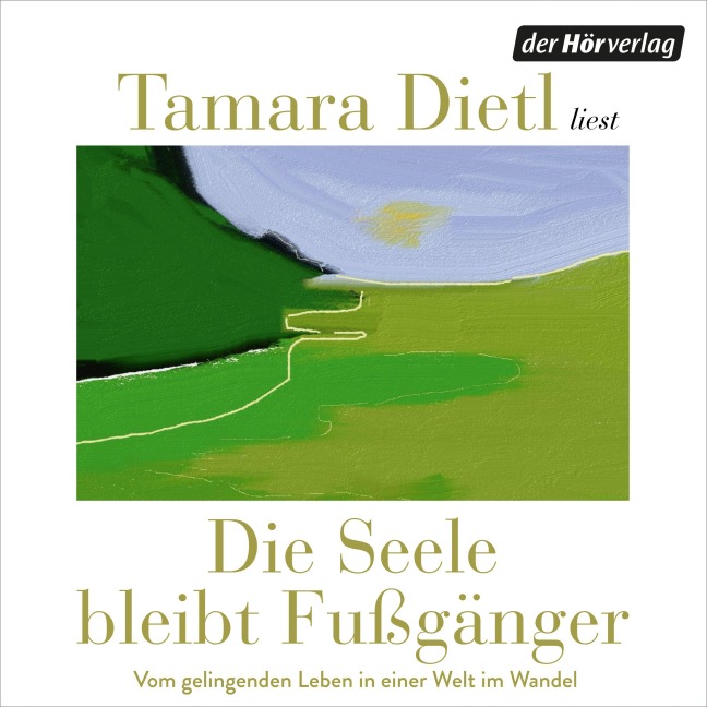 Die Seele bleibt Fußgänger - Tamara Dietl