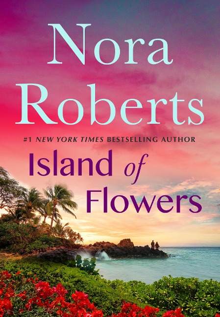 Island of Flowers - Nora Roberts