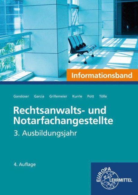 Rechtsanwalts- und Notarfachangestellte, Informationsband 3. Ausbildungsjahr - Elvira Pott, Joachim Gansloser, Sophie Tölle, Ulrike Garcia, Birgit Kurrle
